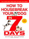 How to Housebreak Your Dog in 7 Days (Revised) (eBook)